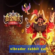 vibrador rabbit vai e vem